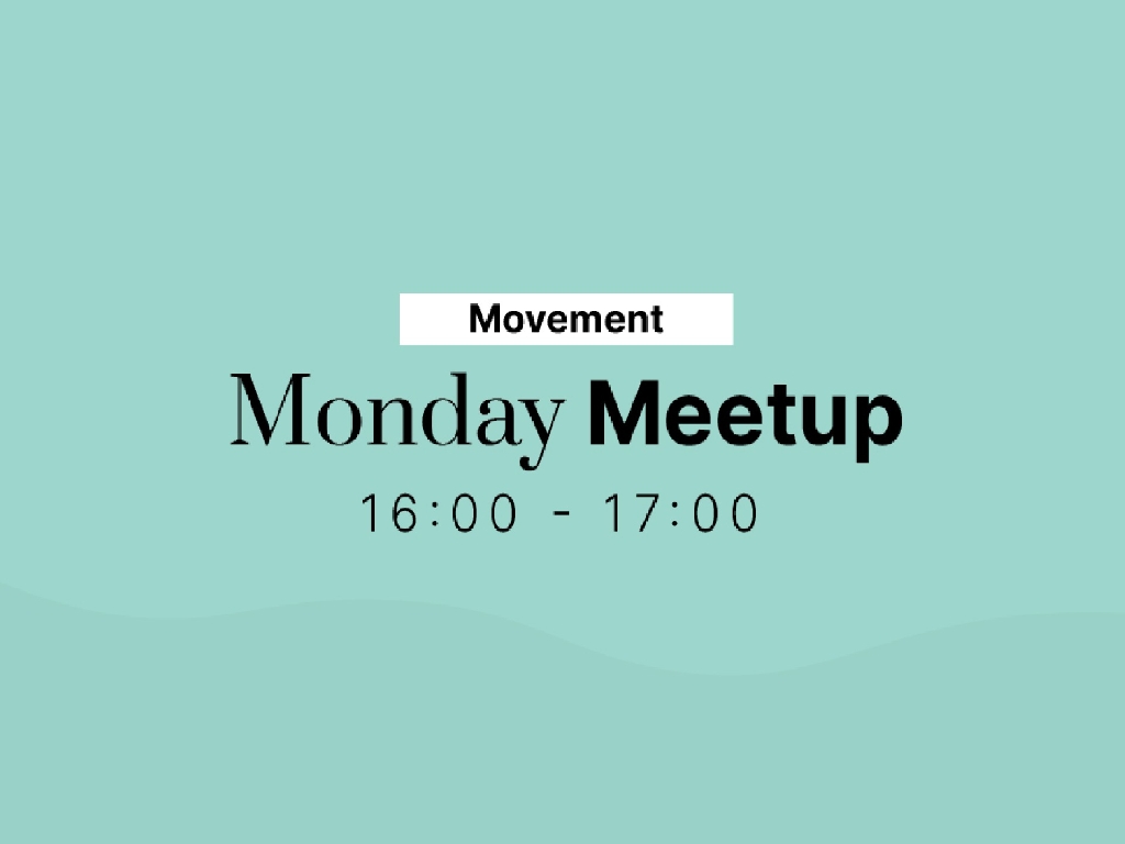 Monday Meetup - Movement