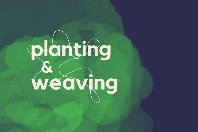 Art exhibition opening event - 'Planting & Weaving'